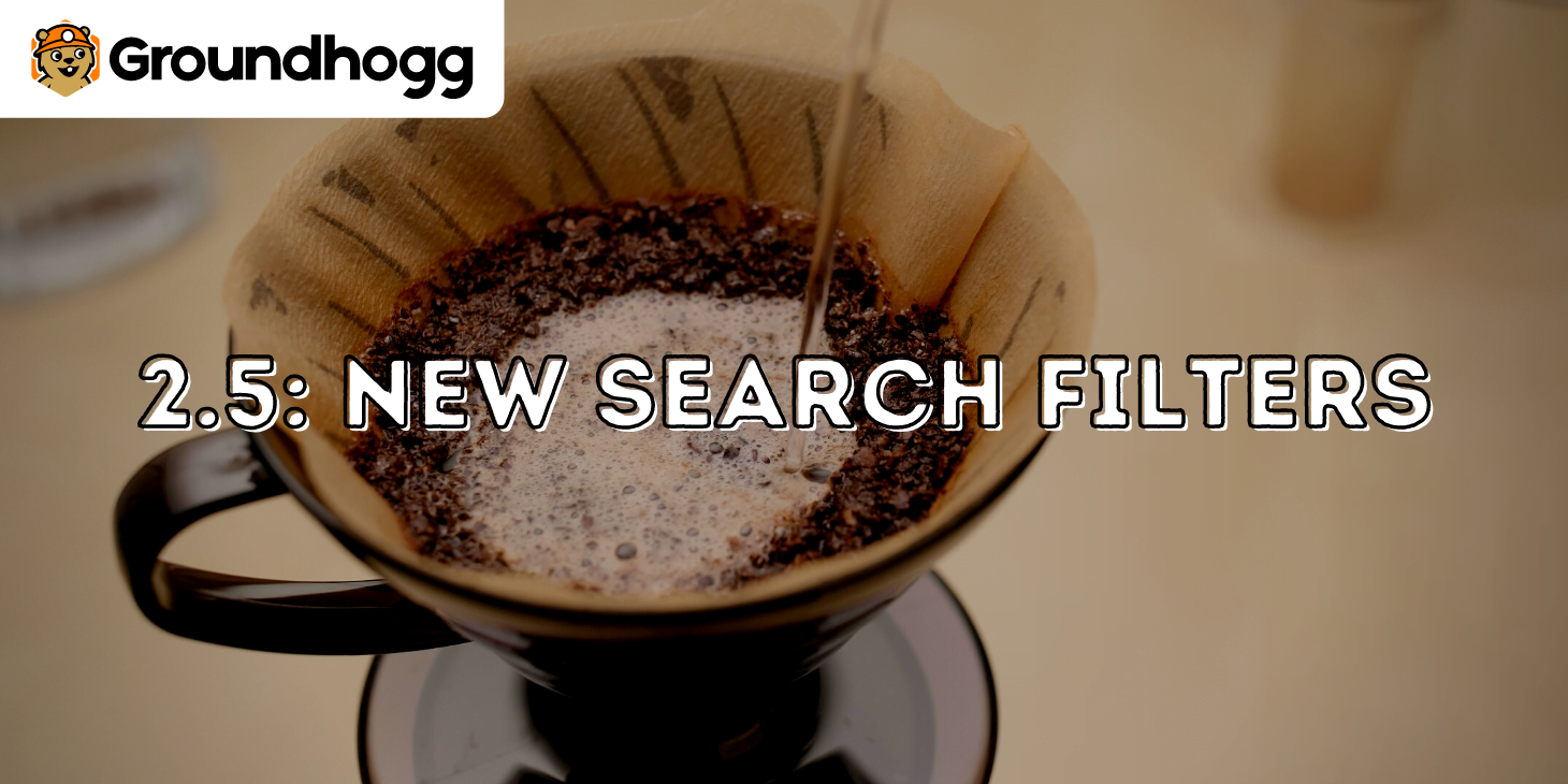 Groundhogg’s all-new Search Filters enable you to find more business, faster!